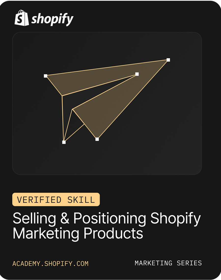 A Shopify Verified Skill card titled 'Selling & Positioning Shopify Marketing Products' on a black background with a gold paper airplane graphic and Shopify branding.